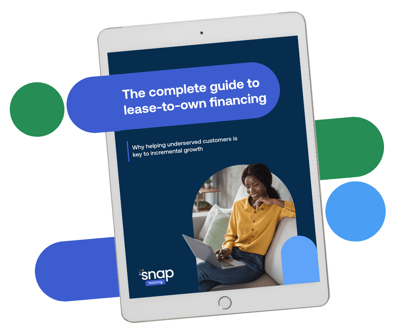 Tablet displaying Snap's complete guide to lease-to-own financing, featuring a woman using a laptop. The guide emphasizes helping underserved customers for incremental growth. Colorful shapes surround the tablet for visual appeal.